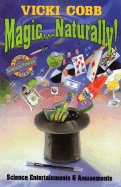Magic ... Naturally!: Science Entertainments & Amusements