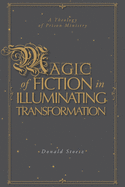 Magic of Fiction in Illuminating Transformation: A Theology of Prison Ministry