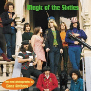 Magic of the Sixties - Anthony, Gene (Text by)