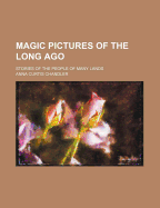 Magic Pictures of the Long Ago: Stories of the People of Many Lands