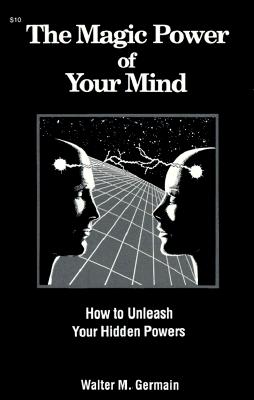 Magic Power of Your Mind - Germain, Walter M