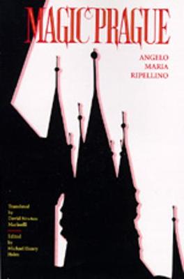 Magic Prague - Ripellino, Angelo Maria, and Heim, Michael (Editor), and Marinelli, David Newton (Translated by)