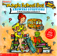 Magic School Bus Answers Questions: A Book of Questions and Answers