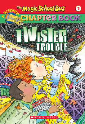Magic School Bus Chapter Book - Twister Trouble - Moore, Eva, and Schreiber, Anne