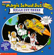 Magic School Bus Hello Out There: A Sticker Book about the Solar System
