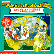 Magic School Bus Shows and Tells: A Book about Archaeology