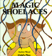 Magic Shoelaces - Wood, Audrey