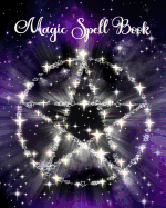 Magic Spell Book: 101 Blank Shadows Spells Records Journal Size 8x10 Inches 106 Pages