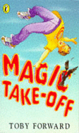 Magic Take-off - Forward, Toby