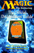 Magic: The Gathering -- Official Deckbuilder's Guide - Dedopulos, Tim