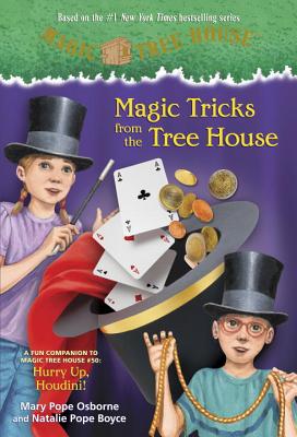 Magic Tricks from the Tree House: A Fun Companion to Magic Tree House #50: Hurry Up, Houdini! - Osborne, Mary Pope, and Boyce, Natalie Pope