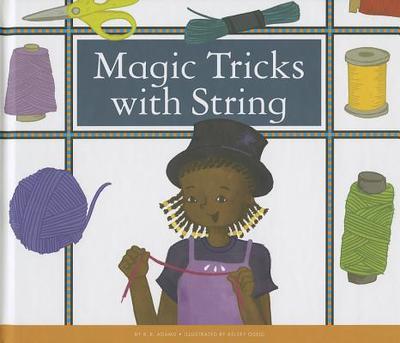Magic Tricks with String - Adams, B B