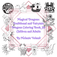 Magical Dragons: Traditional and Fairytale Dragons Coloring Book for Children and Adults