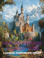 Magical Kingdom Coloring Book: A Coloring Adventure into Fantasy
