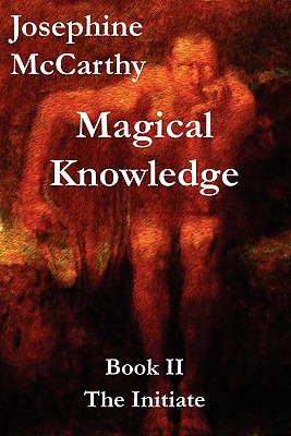 Magical Knowledge Book II - The Initiate - McCarthy, Josephine