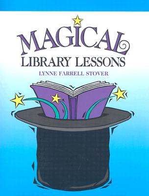 Magical Library Lessons - Stover, Lynne Farrell