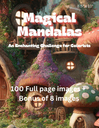 Magical Mandalas: An Enchanting Challenge for Colorists