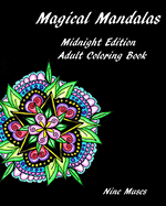 Magical Mandalas Midnight Edition: Adult Coloring Book for Relaxation