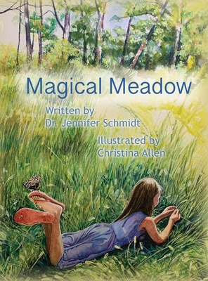 Magical Meadow - Schmidt, Jennifer, and Allen, Frank (Afterword by)