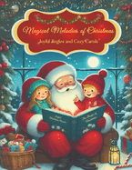 Magical Melodies of Christmas: Joyful Jingles and Cozy Carols