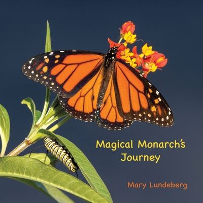 Magical Monarch's Journey - Lundeberg, Mary, and Laux, Dean (Editor), and Reynolds, Diane (Designer)