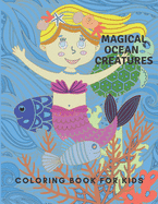 Magical Ocean Creatures: Coloring Book For Kids