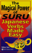 Magical Power of Suru: Japanese Verbs Made Easy - Sato, Nobuo