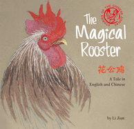 Magical Rooster: A Tale in English and Chinese