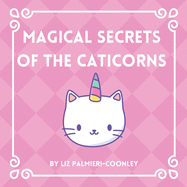 Magical Secrets of the Caticorns