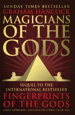 Magicians of the Gods: Evidence for an Ancient Apocalypse - Hancock, Graham
