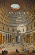 Magick City: Travellers to Rome from the Middle Ages to 1900, Volume II: The Eighteenth Century