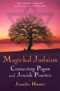 Magickal Judaism: Connecting Jewish and Pagan Practice