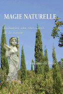 Magie Naturelle: Initiation Aux Rites Sacr