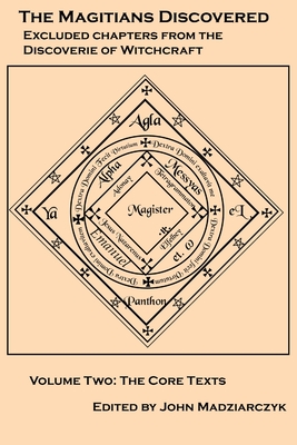 Magitians Discovered Volume 2: The Core Texts - Scot, Reginald, and Irvine, Chrisistopher, and Madziarczyk, John (Editor)