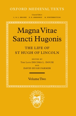 Magna Vita Sancti Hugonis: Volume II: The Life of St. Hugh of Lincoln - Adam, and Douie, and Farmer
