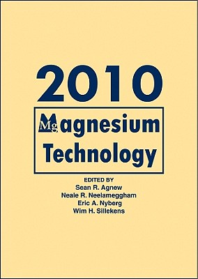 Magnesium Technology - Agnew, S (Editor), and Neelameggham, Neale R (Editor), and Nyberg, Eric A (Editor)