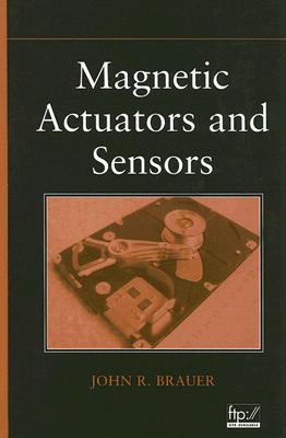 Magnetic Actuators and Sensors - Brauer, John R