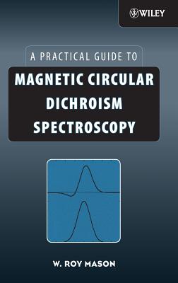 Magnetic Circular Dichroism Spectroscopy - Mason, W Roy