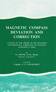 Magnetic Compass Deviation and Correction: A Manual of the Theory of the Deviations and Mechanical Correction of Magnetic Compasses in Ships - Denne, W., and Cockcroft, A. N.