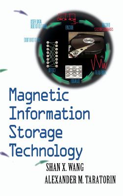Magnetic Information Storage Technology: A Volume in the Electromagnetism Series - Wang, Shan X, and Taratorin, Alex M