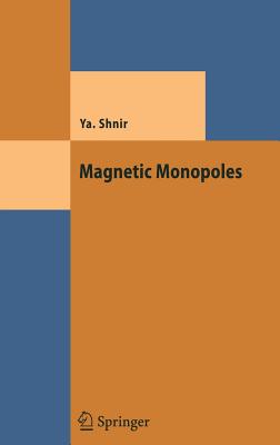 Magnetic Monopoles - Shnir, Yakov M