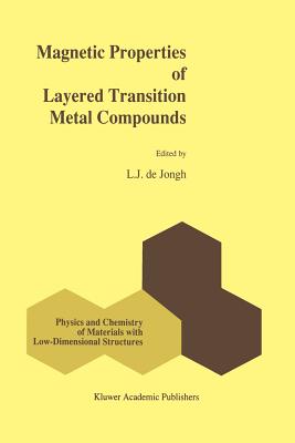 Magnetic Properties of Layered Transition Metal Compounds - De Jongh, L J (Editor)