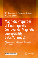 Magnetic Properties of Paramagnetic Compounds, Magnetic Susceptibility Data, Volume 2: A Supplement to Landolt-Brnstein II/31 Series
