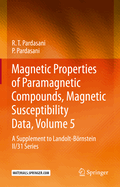 Magnetic Properties of Paramagnetic Compounds, Magnetic Susceptibility Data, Volume 5: A Supplement to Landolt-Brnstein II/31 Series