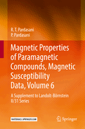 Magnetic Properties of Paramagnetic Compounds, Magnetic Susceptibility Data, Volume 6: A Supplement to Landolt-Brnstein II/31 Series
