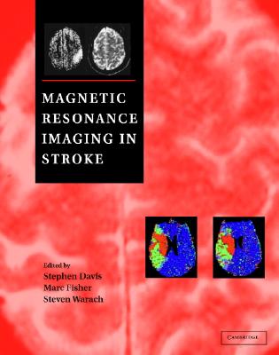 Magnetic Resonance Imaging in Stroke - Davis, Stephen (Editor), and Fisher, Marc (Editor), and Warach, Steven (Editor)