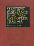 Magnetic Resonance Imaging of Orthopedic Trauma