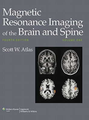 Magnetic Resonance Imaging of the Brain and Spine, Volume One - Atlas, Scott W, M.D. (Editor)