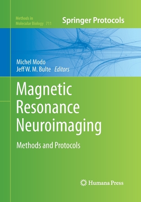 Magnetic Resonance Neuroimaging: Methods and Protocols - Modo, Michel (Editor), and Bulte, Jeff W M (Editor)