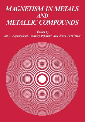 Magnetism in Metals and Metallic Compounds - Lapuszanski, Jan (Editor)